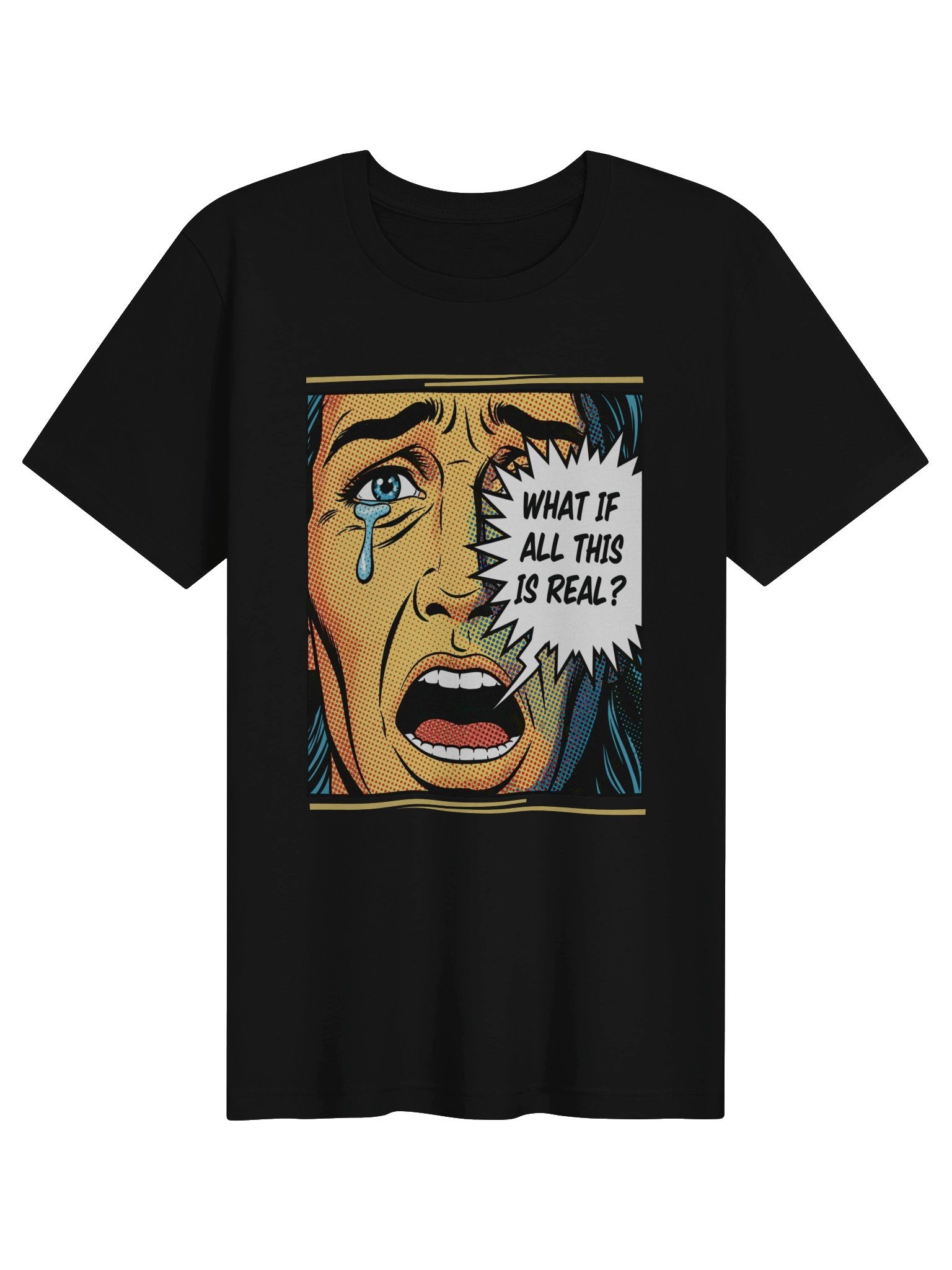 What If All This Is Real? Pop-Art Tee product image (1)