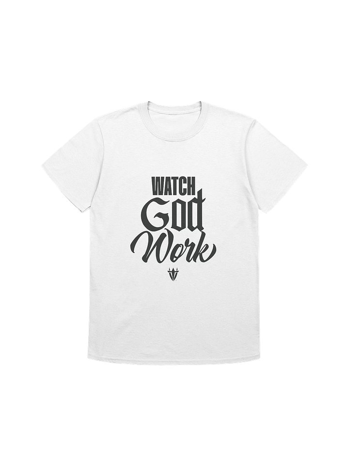 Watch God Work T-Shirt product image (1)