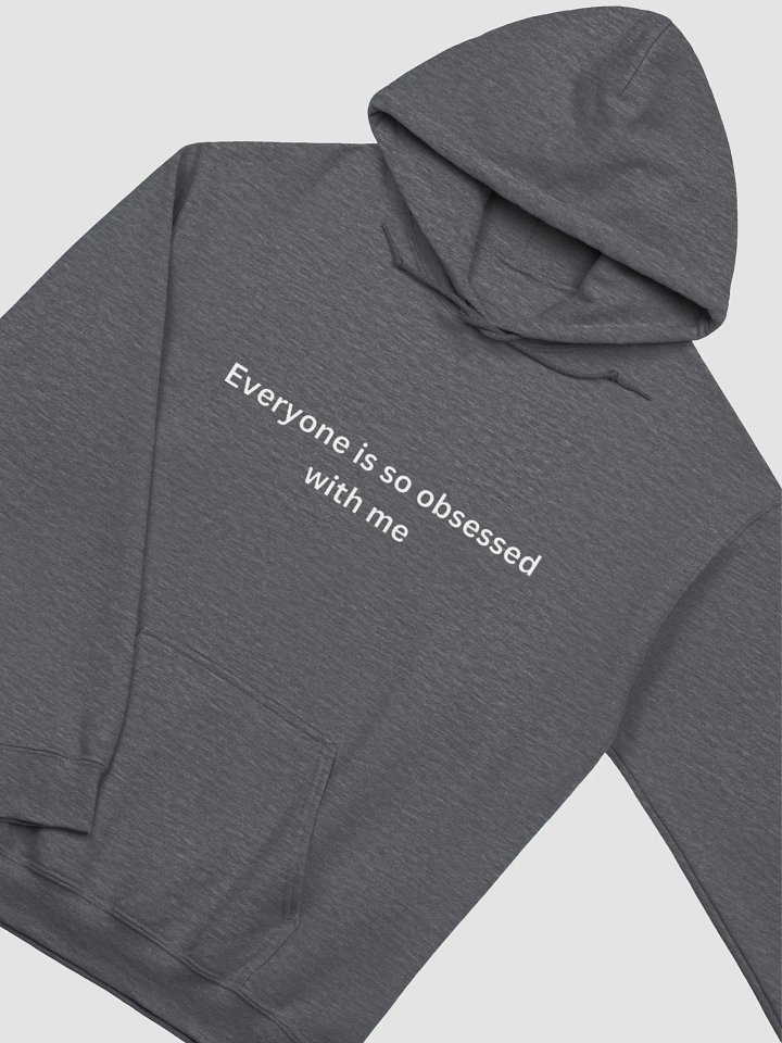 "Everyone is so obsessed with me' Unisex Over-sized Hoodie product image (2)