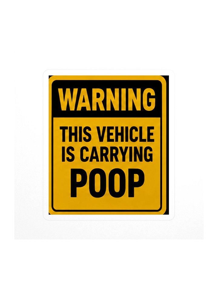 THIS VEHICLE IS CARRYING POOP product image (1)