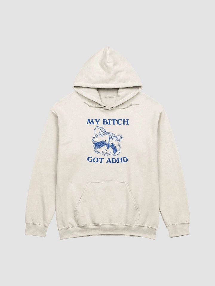 My bitch got ADHD product image (1)