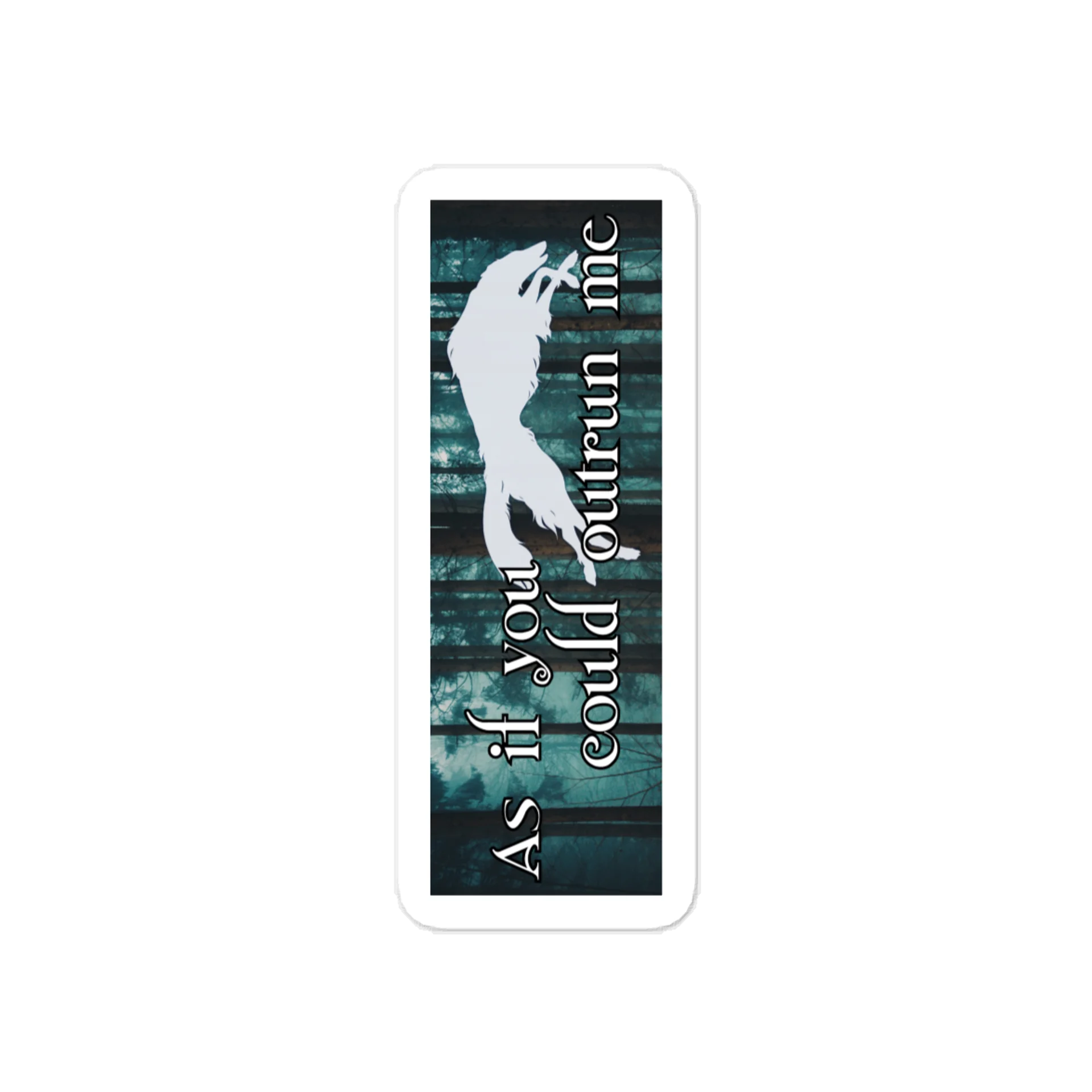 As if You Could Outrun Me - Sticker product image (1)