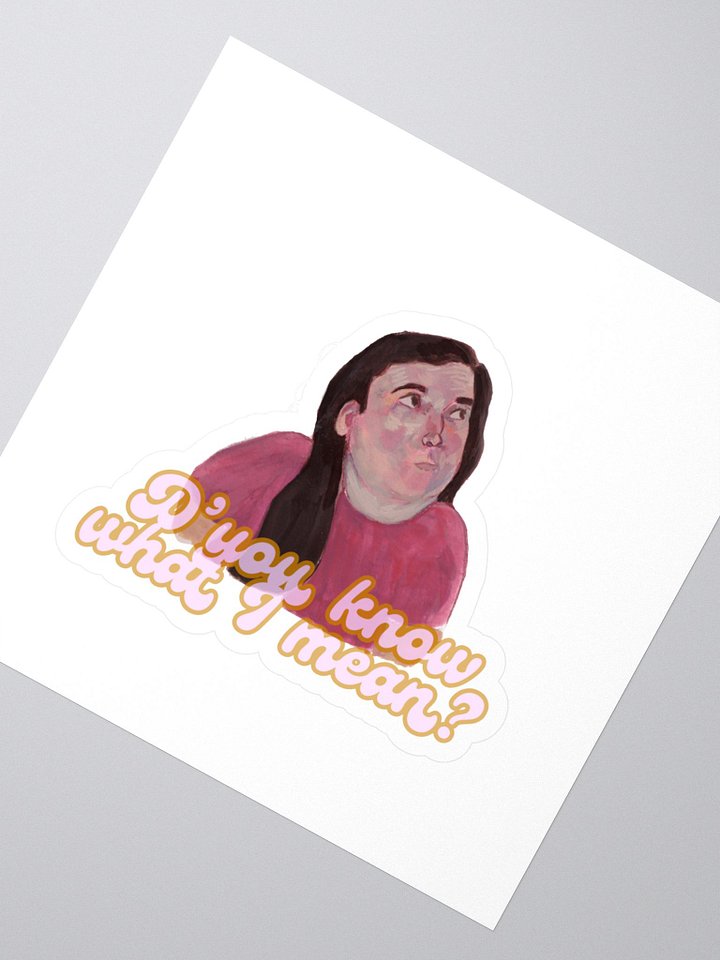 D'you know what I mean Sticker product image (2)