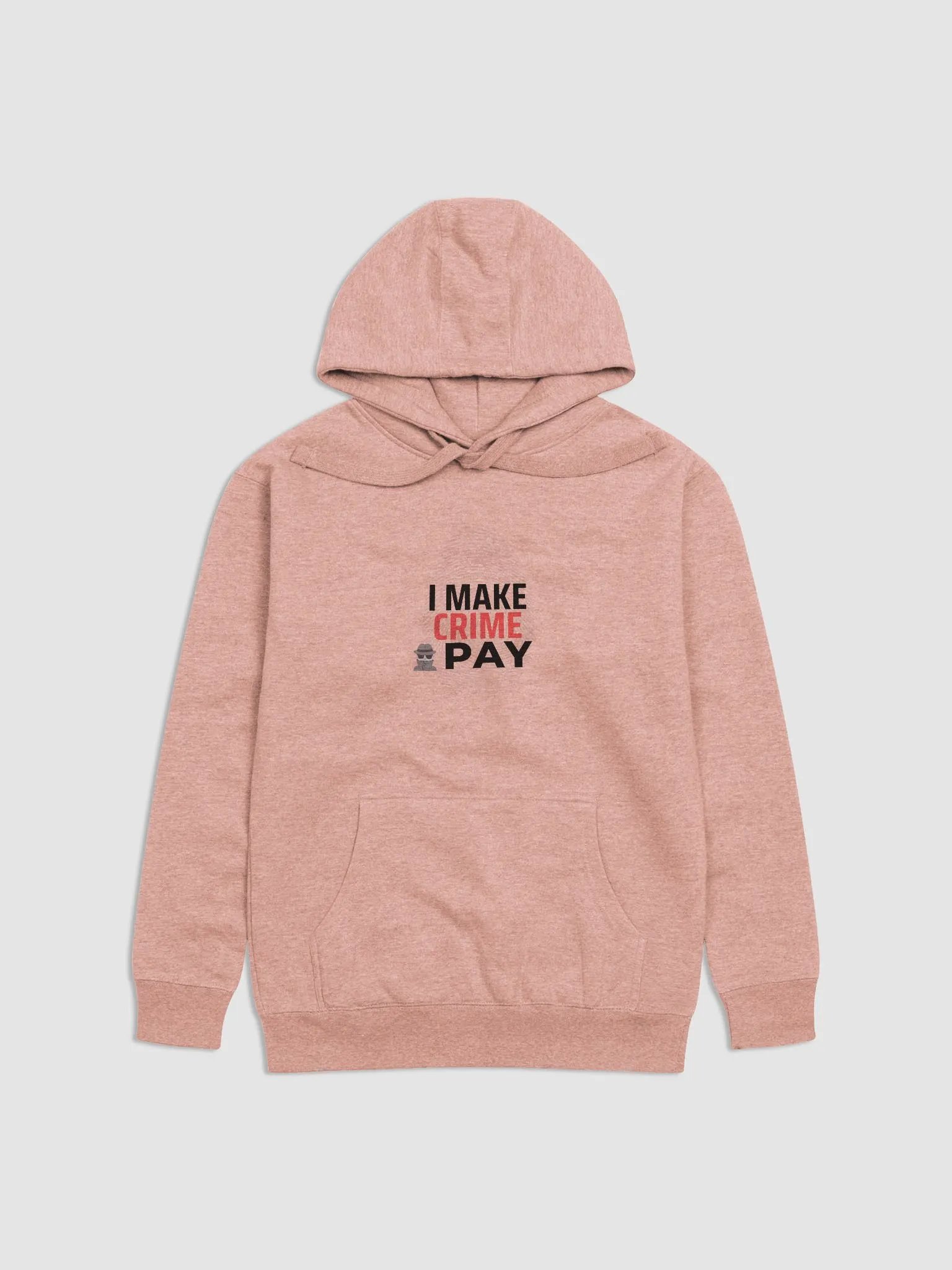 I Make Crime Pay - Dusty Rose Unisex Hoodie product image (1)