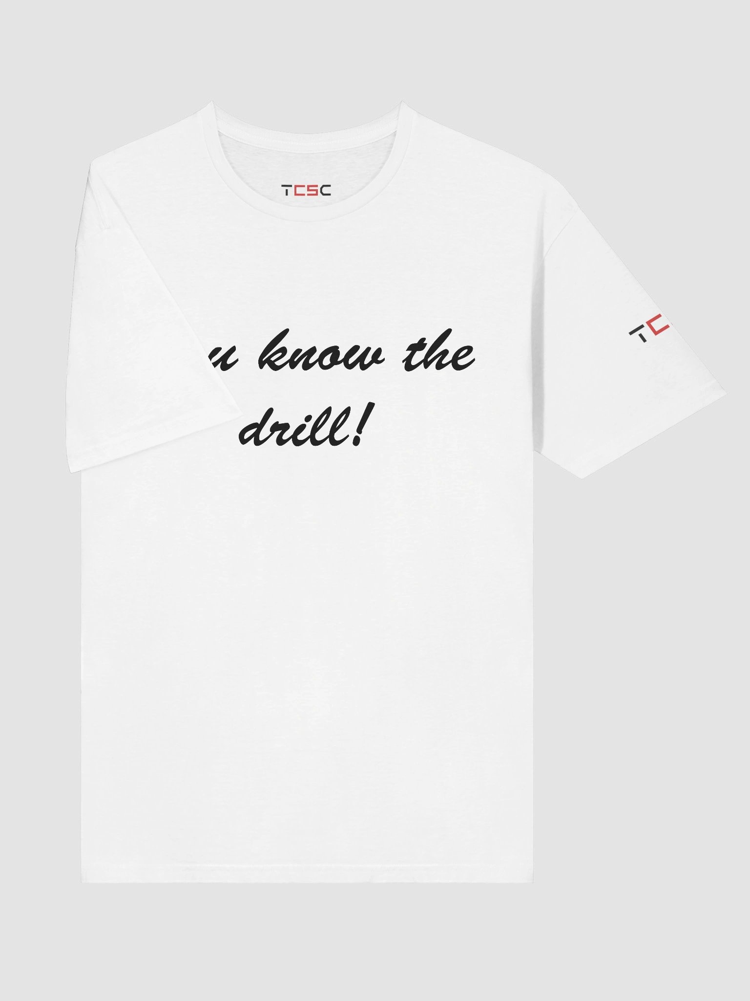 'You know the drill!' Printed Emblem Unisex T-Shirt (White) product image (5)