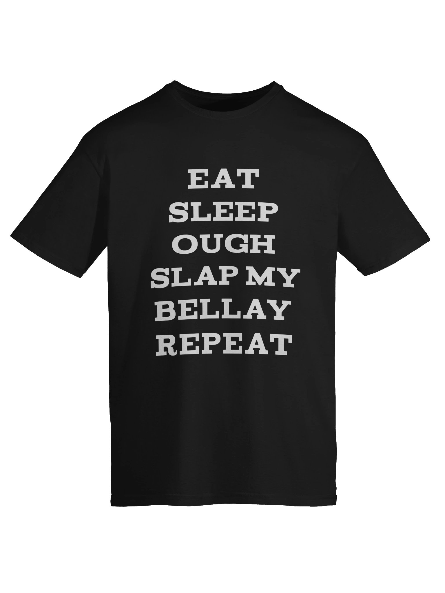 Eat Sleep Ough Slap My Bellay Repeat Shirt product image (3)