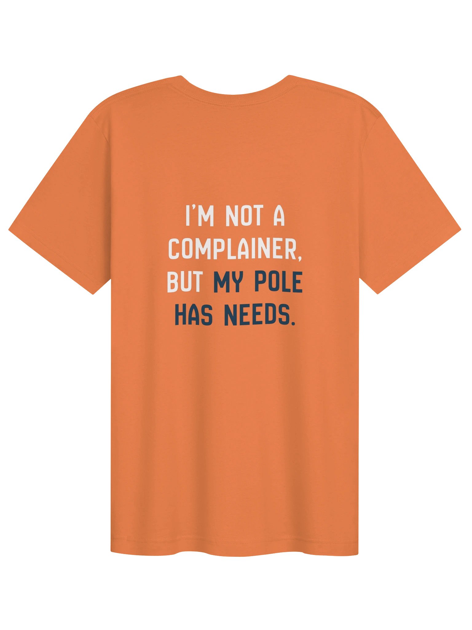 My Pole Has Needs Tee (Burnt Orange) product image (2)