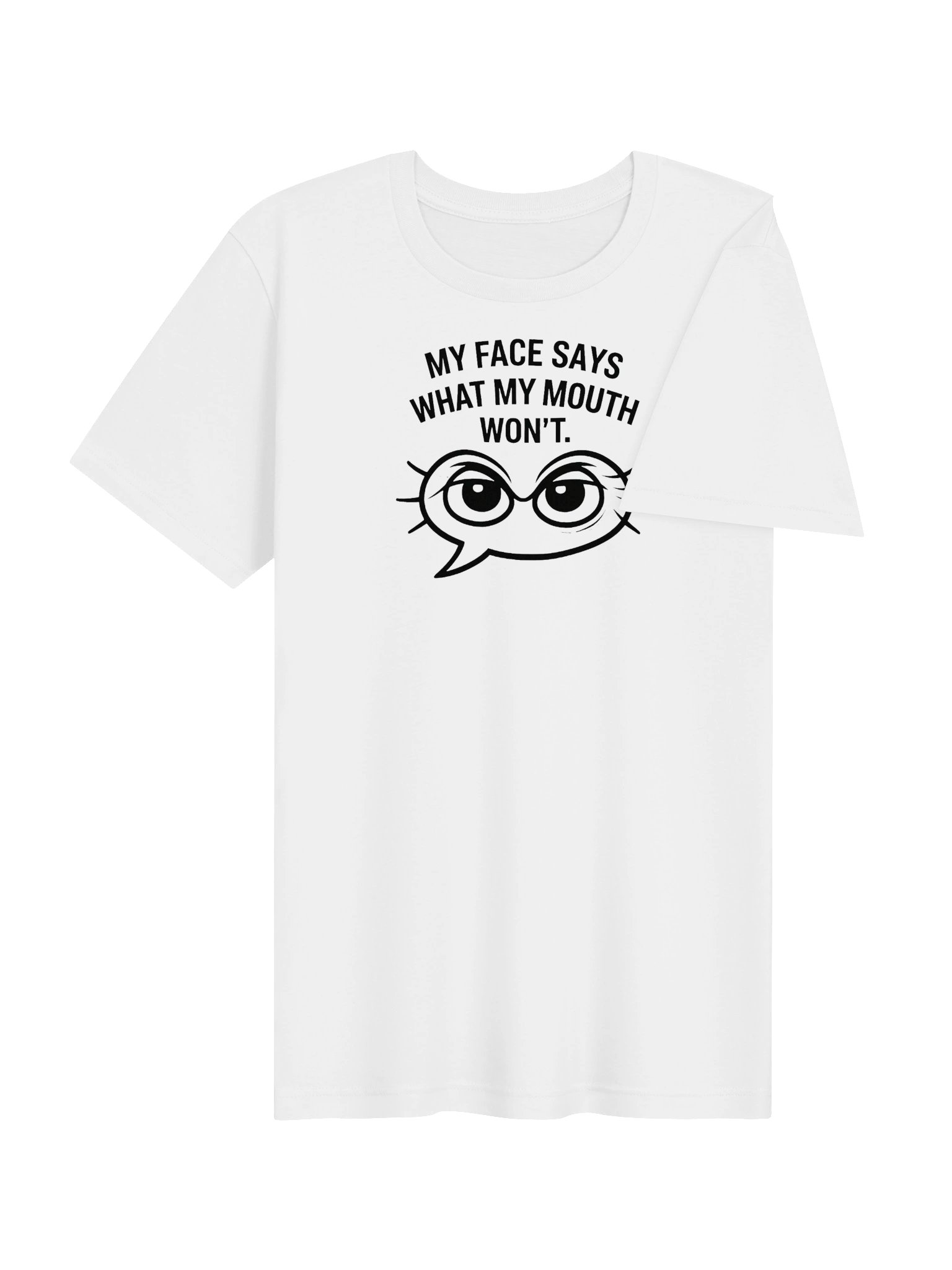 “My Face Says What My Mouth Won’t” Tee product image (4)