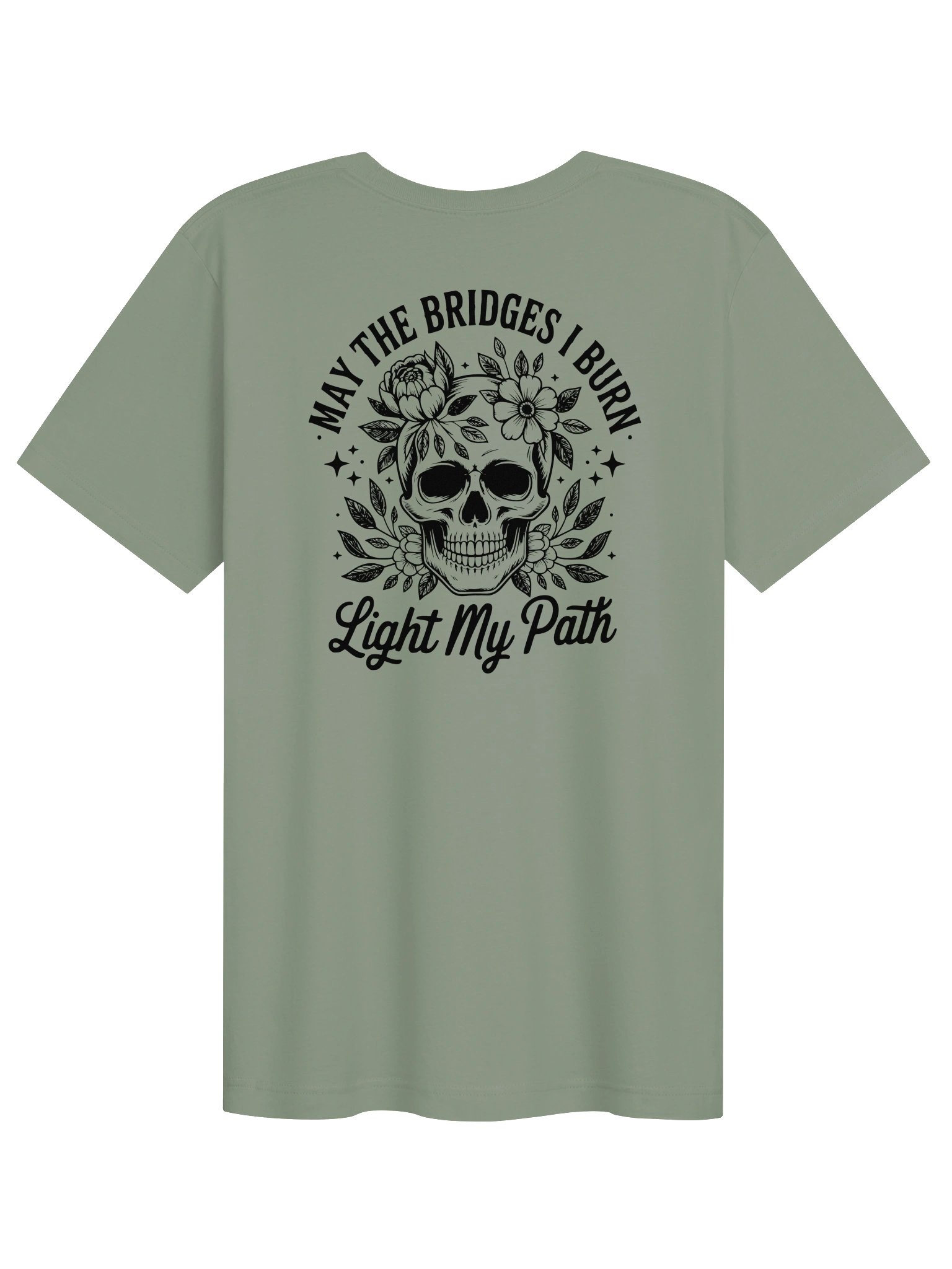 May the Bridges I Burn Light My Path T-Shirt | Front & Back Graphic Tee product image (3)