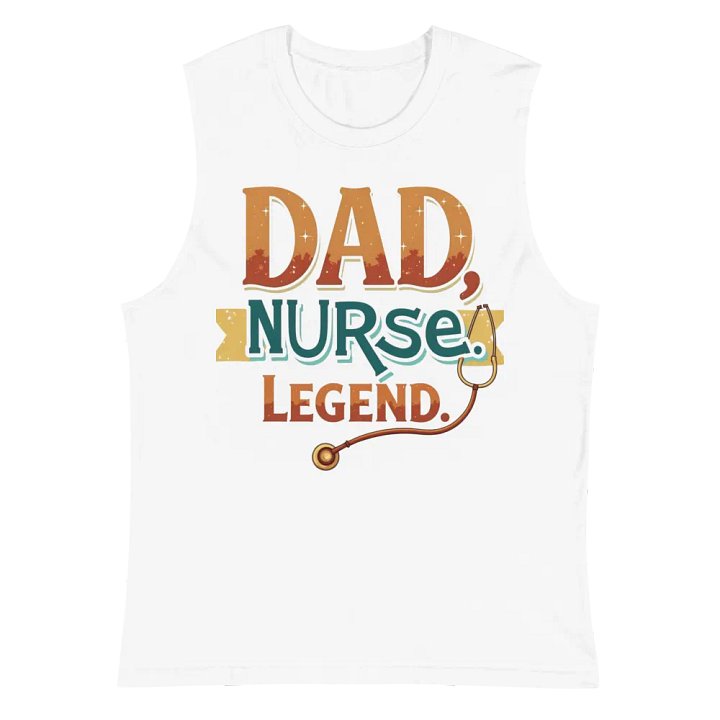 Legendary Nurse Dad Muscle Tank product image (6)