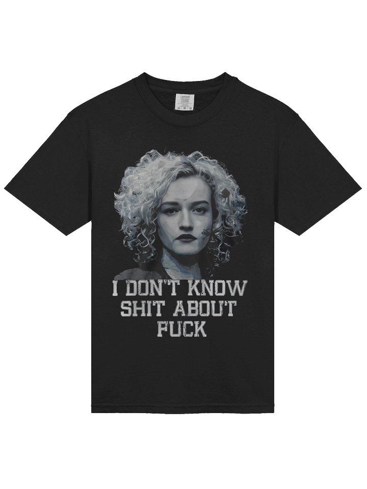 Ruth Langmore I don’t know shit about fuck T-shirt product image (2)