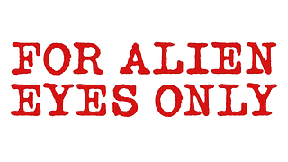 For Alien Eyes Only