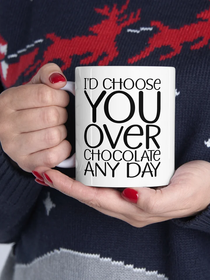 I'd Choose You Over Chocolate Any Day product image (1)