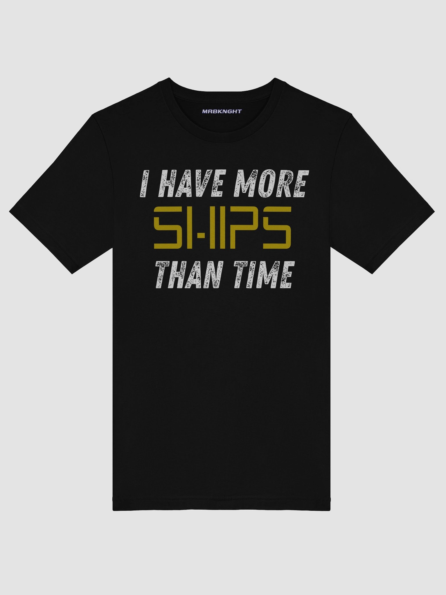 I Have More SHIPS Than Time – Unisex Tee product image (5)