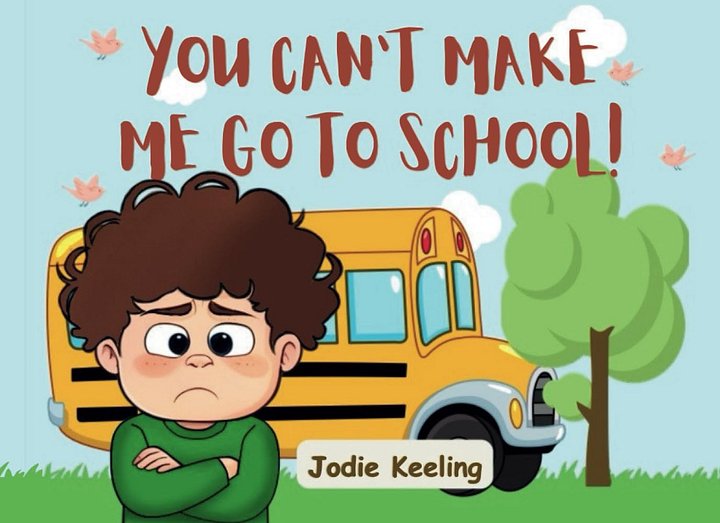You Can't Make Me Go To School! product image (1)