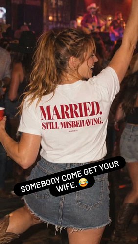 🛍️ SHOP THE TEE → iwantedco.com

MARRIED. STILL MISBEHAVING. 🤠🍻

The ring says taken.

The boots say one more song. 💀

Some w...