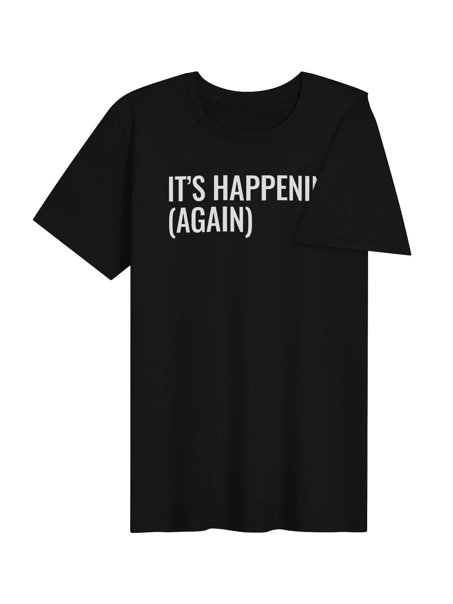 It's Happening (Again) t-shirt product image (4)
