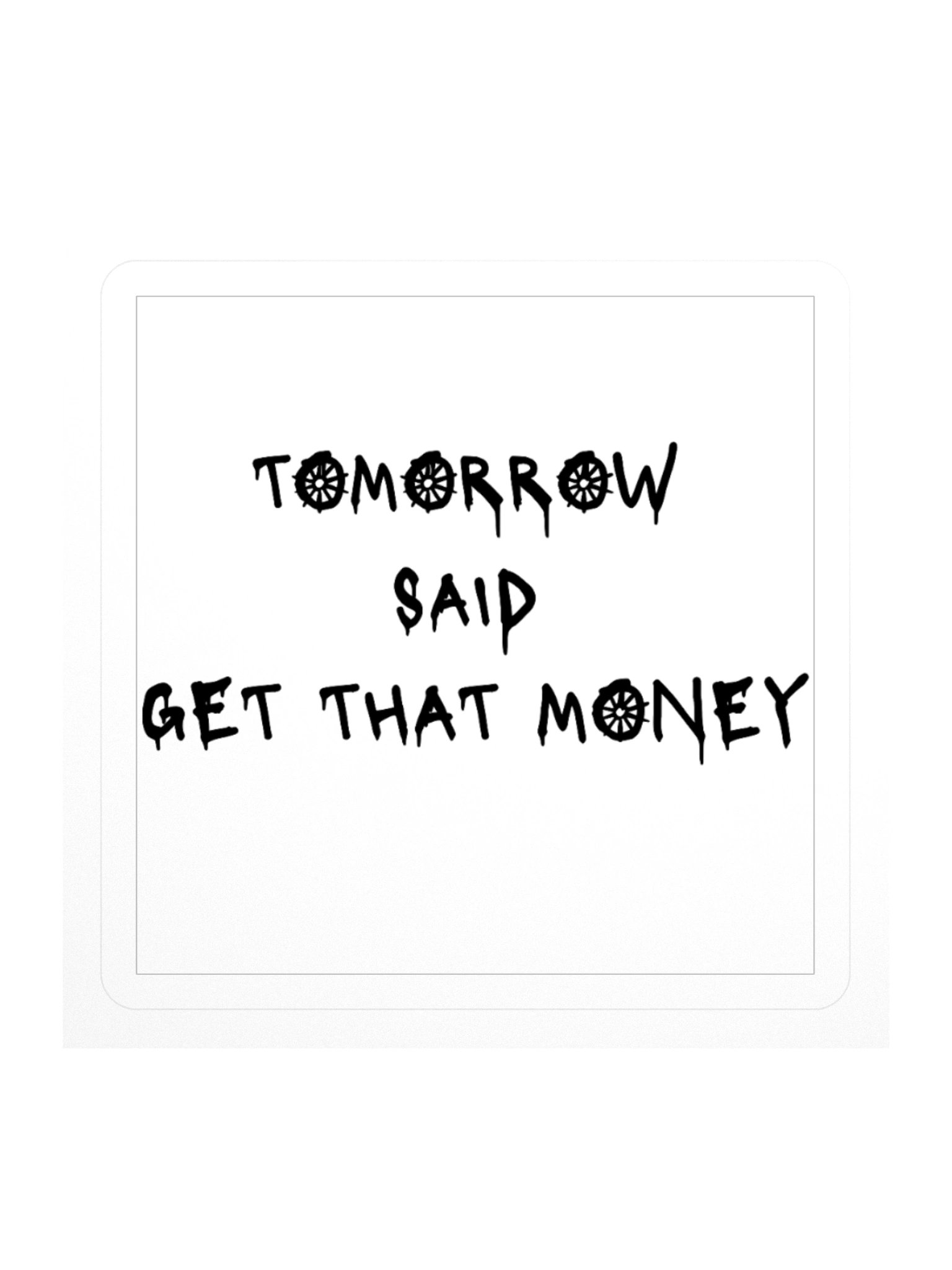 "Tomorrow Said" Sticker product image (1)