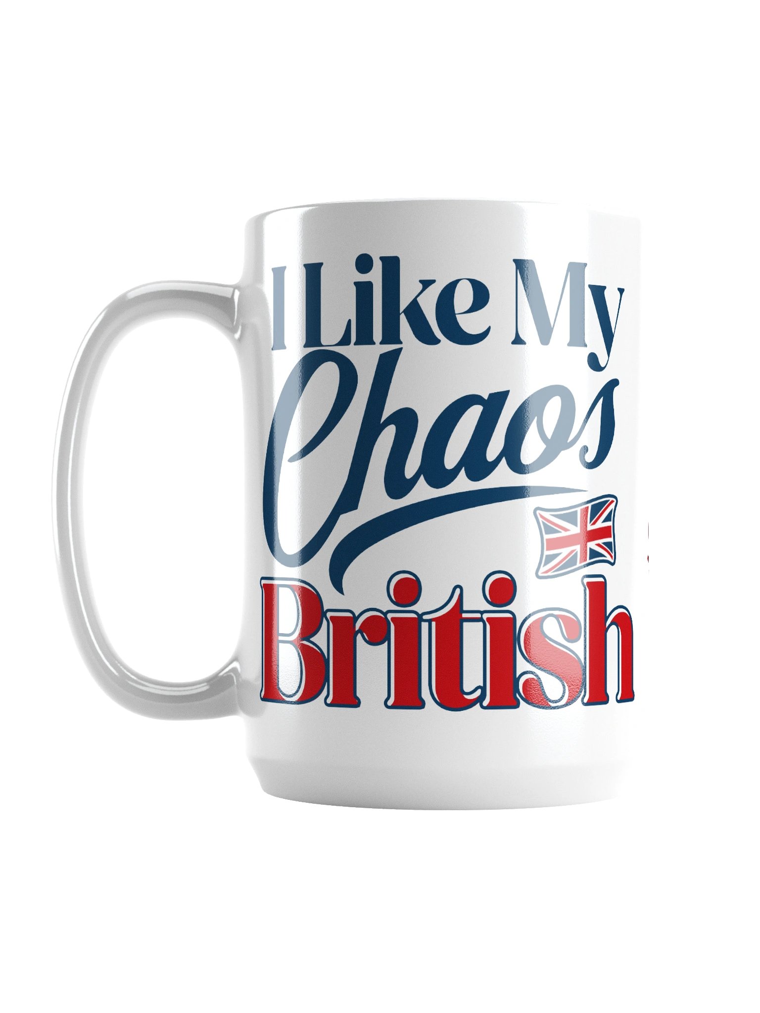 I Like My Chaos British White Mug product image (1)