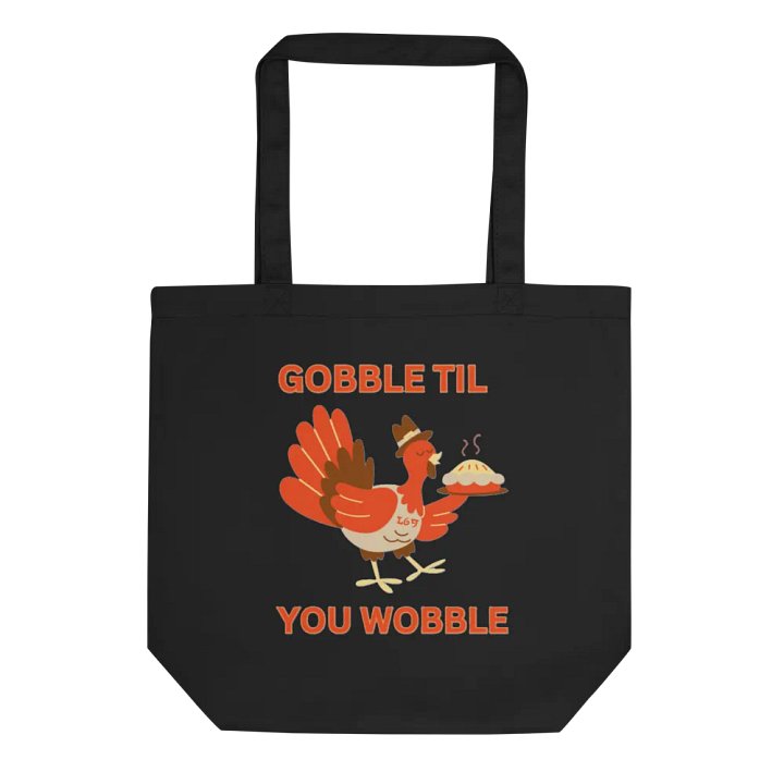 GOBBLE TIL YOU WOBBLE product image (1)