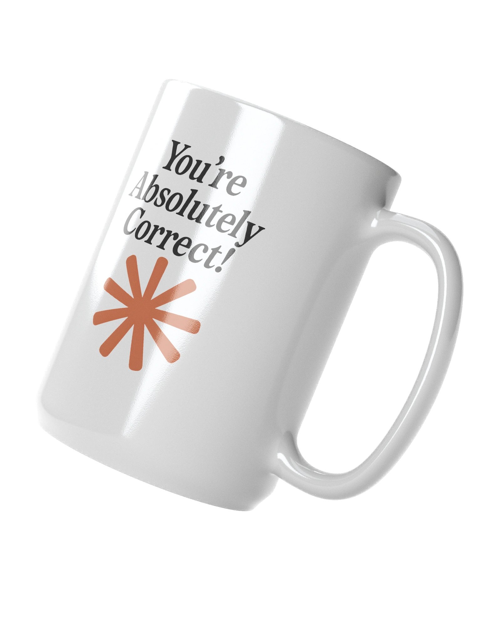 “You’re Absolutely Correct!” – AI Inside-Joke Glossy Mug product image (3)