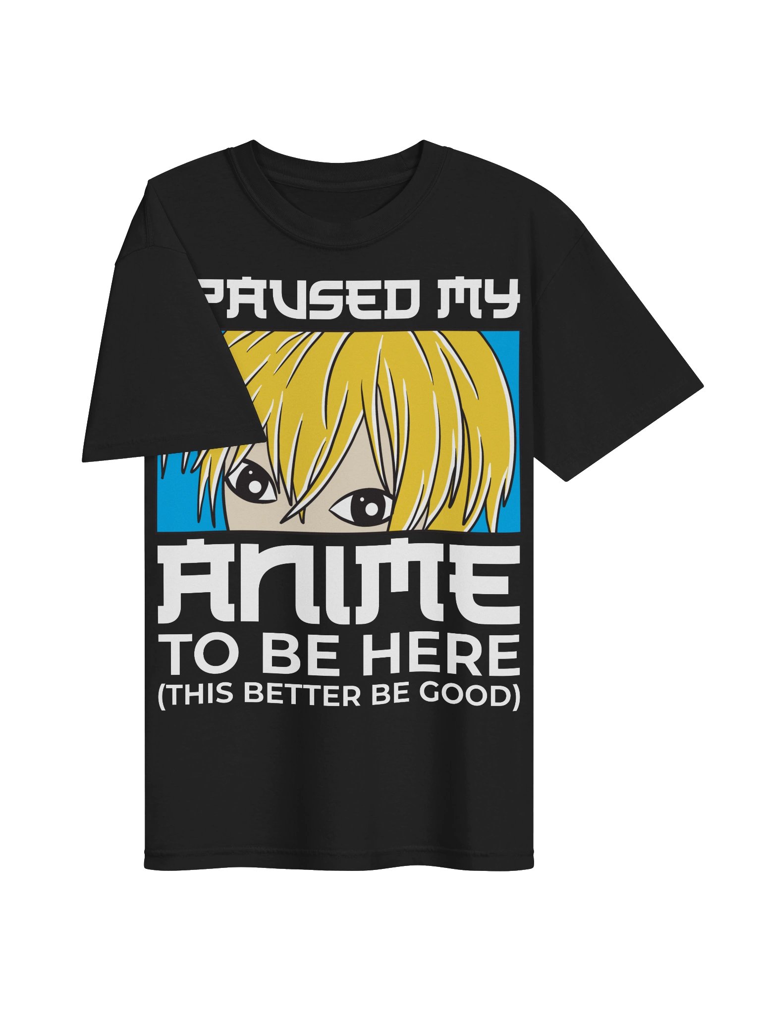 I Paused My Anime Unisex T-Shirt product image (3)