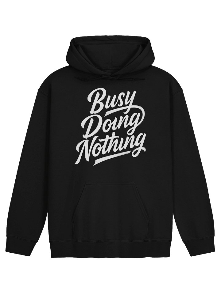 Busy Doing Nothing Hoodie product image (1)