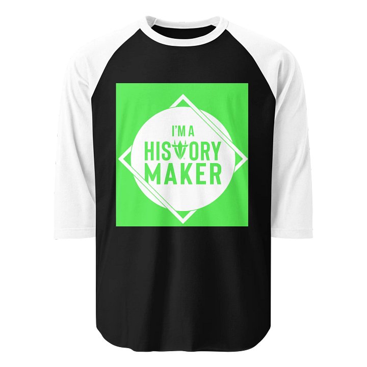 I'm a History Maker Raglan Tee product image (1)