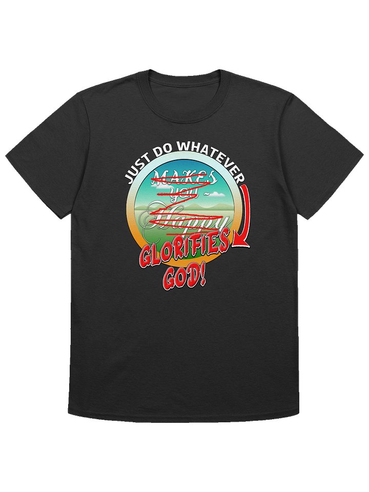 Just Do Whatever Glorifies God T-Shirt product image (1)