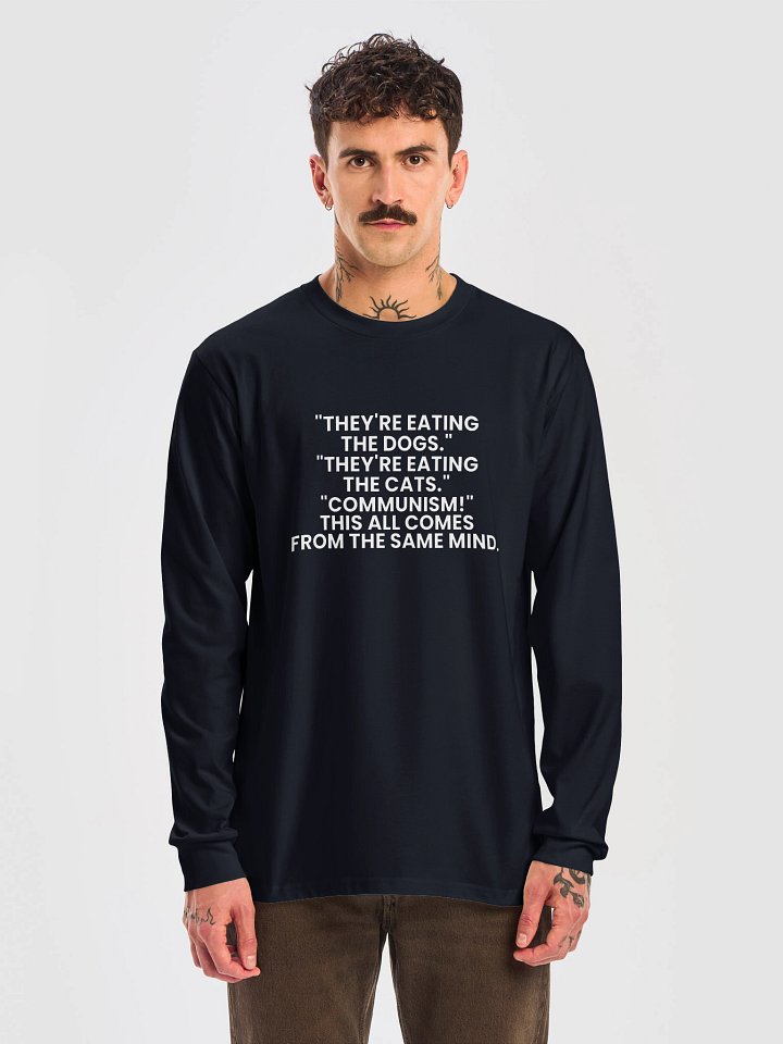They're Eating the Dogs Long Sleeve T-Shirt product image (1)