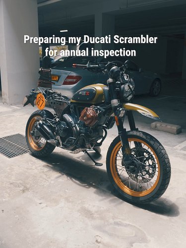 How I Prepare my Ducati Scrambler for Motorcycle Inspection in Singapore

Abang inspector wake up 4am every morning cross Cau...