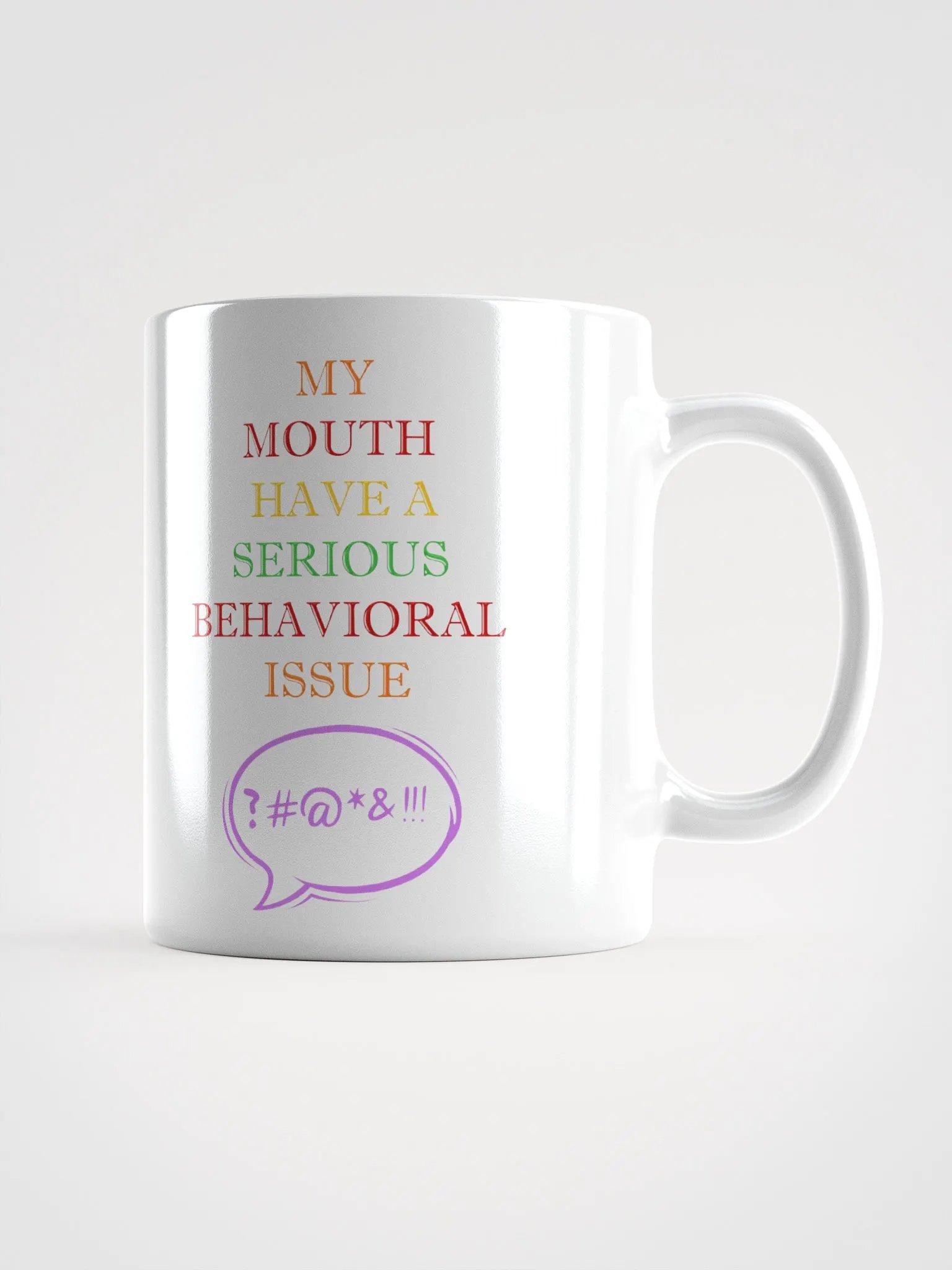 My Mouth Have A Serious Behavioral Issue White Mug product image (1)