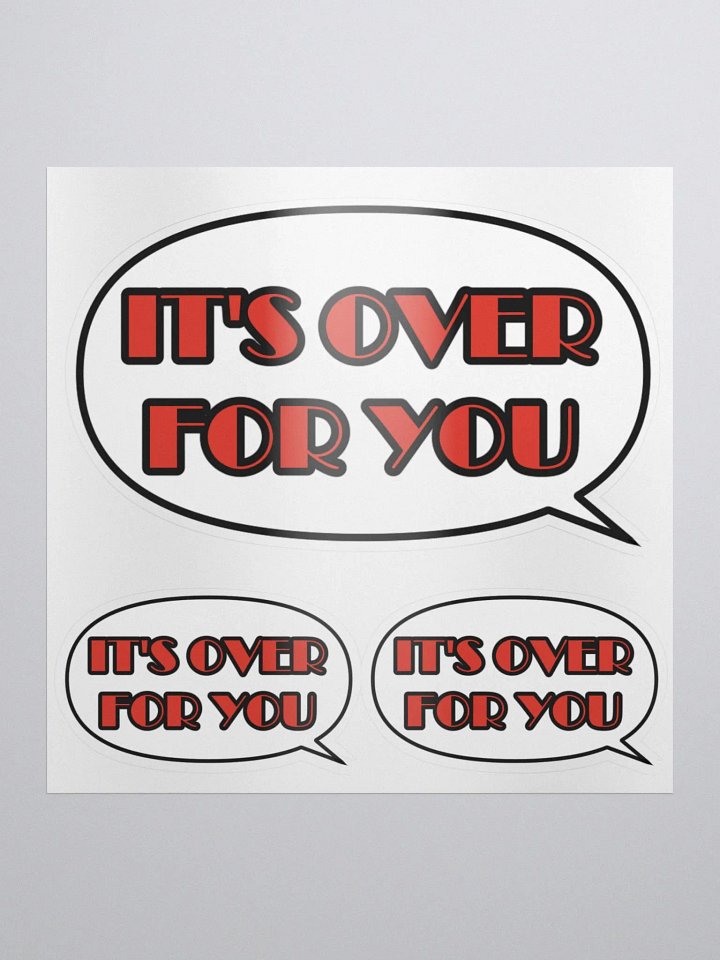 It's Over For You Sticker product image (1)