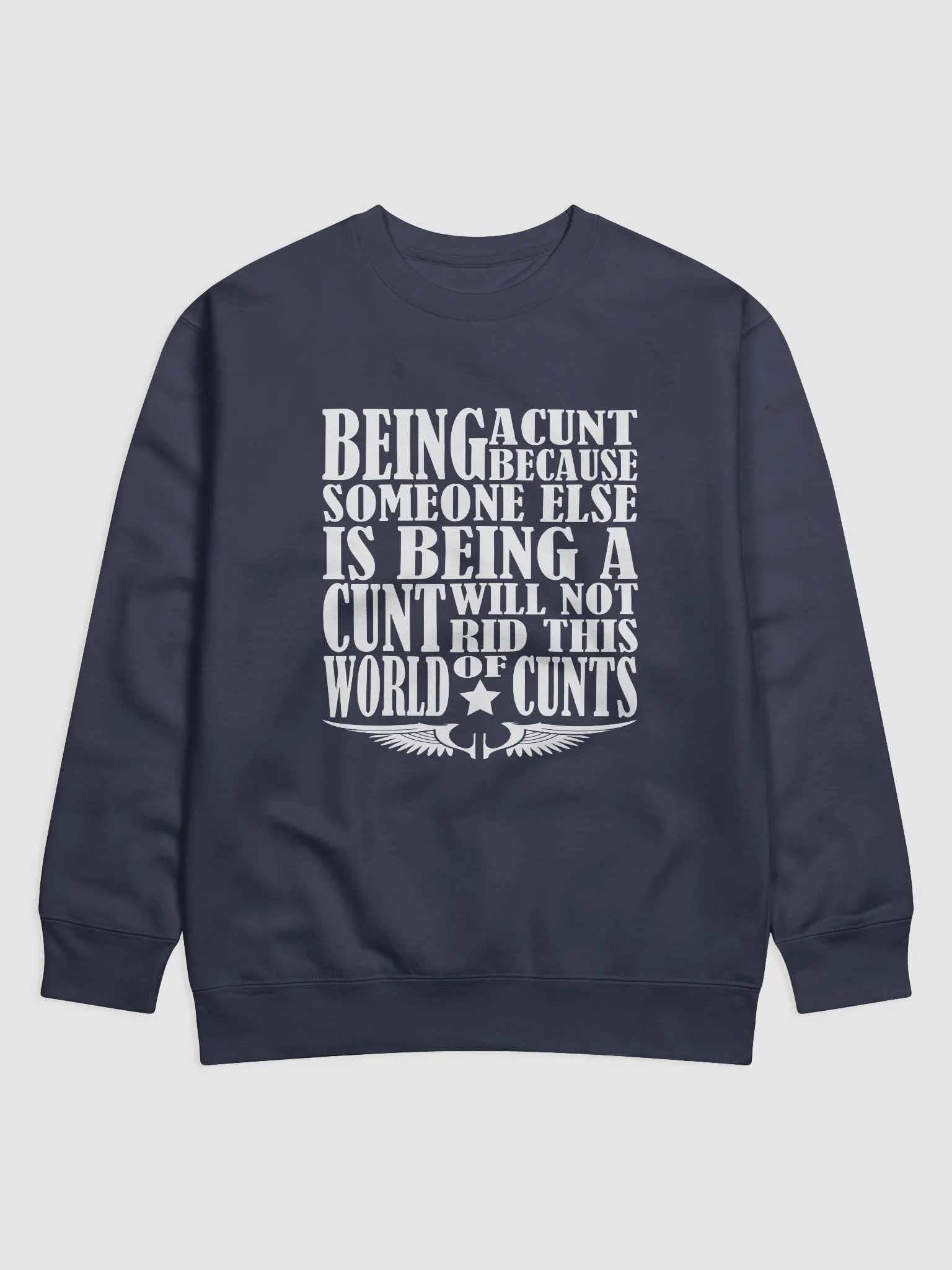 Stop Being A Cunt - White Lettering - Cotton Heritage Premium Sweatshirt product image (1)