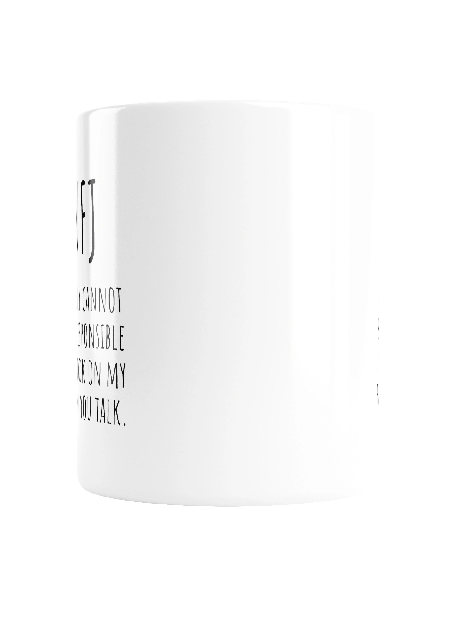 INFJ I LITERALLY CANNOT BE HELD RESPONSIBLE FOR THE LOOK ON MY FACE WHEN YOU TALK. Mug product image (4)