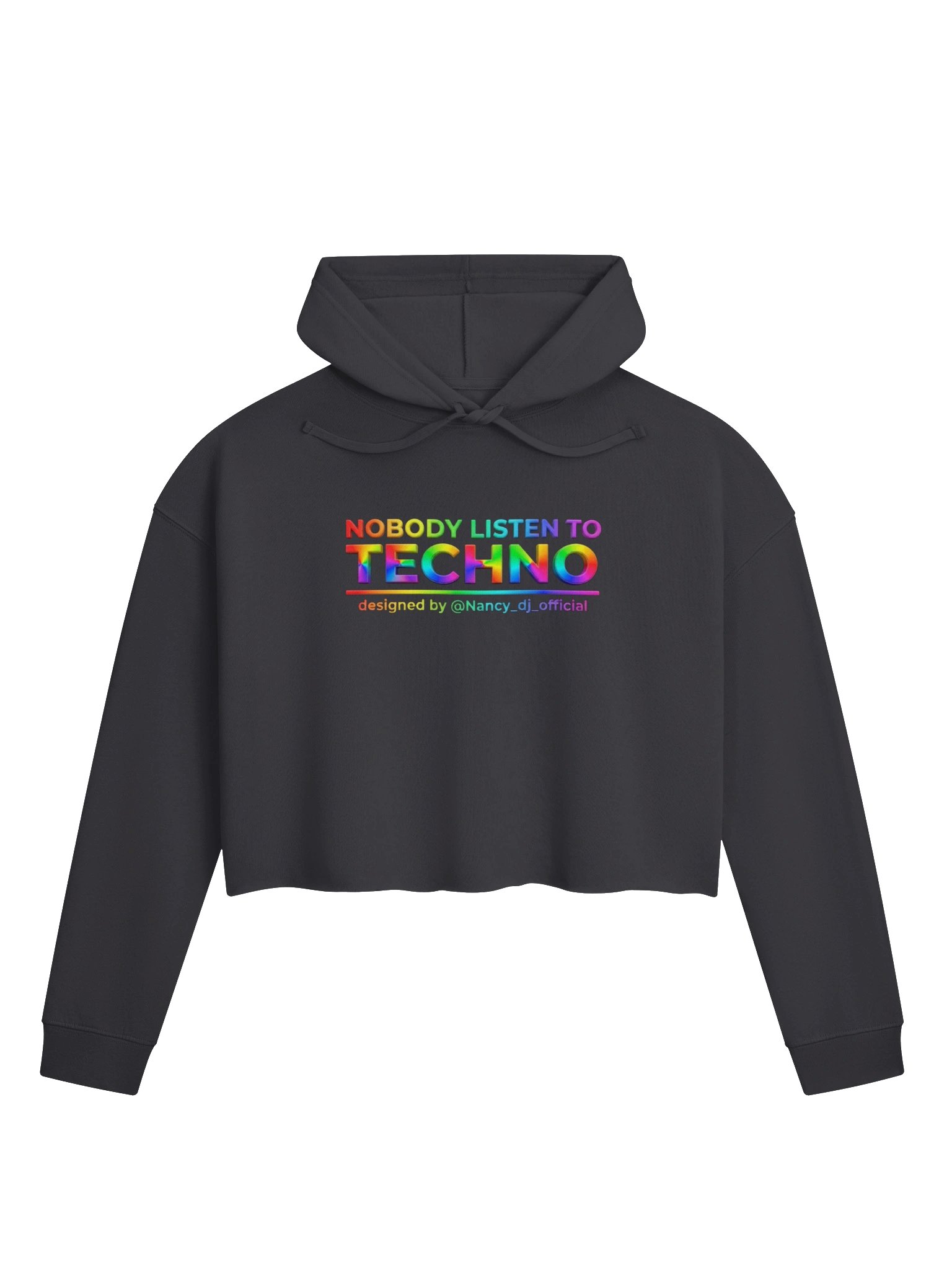 NOBODY LISTEN TO TECHNO Rainbow Cropped Hoodie by @Nancy_dj_official ® product image (7)