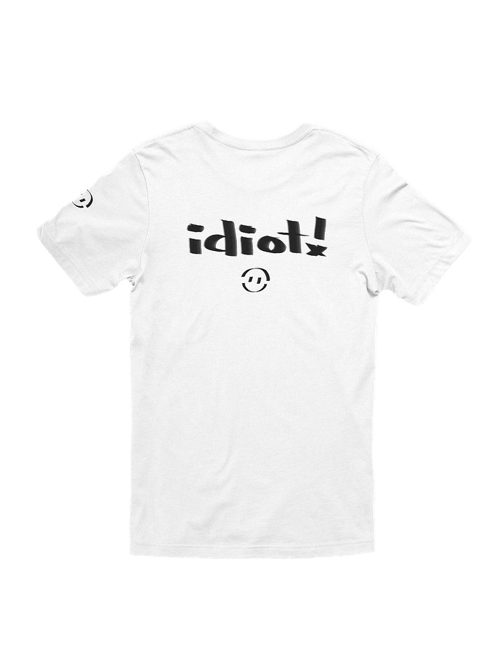 Idiot! T-shirt (light mode) product image (2)