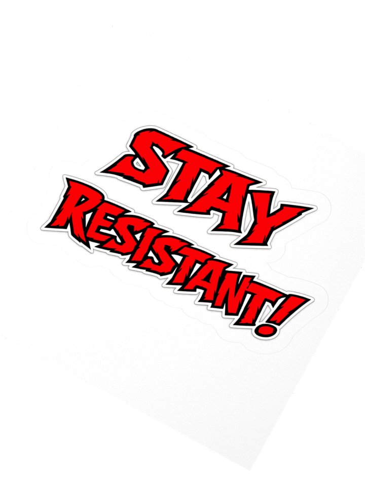 Stay Resistant 3" x 3" sticker product image (2)