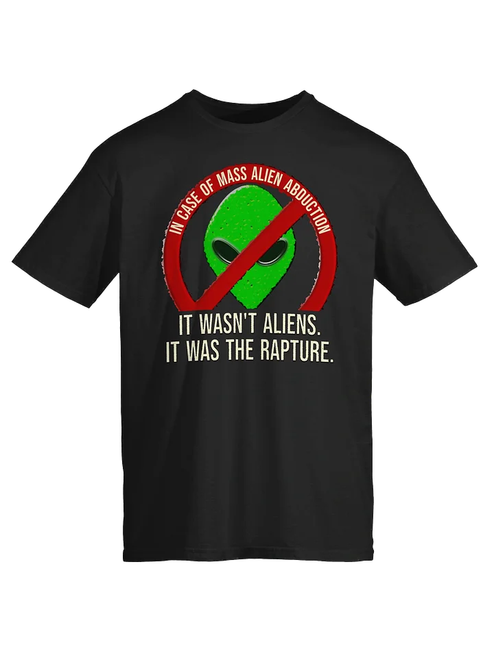 It Wasn't Aliens, It Was The Rapture T-Shirt product image (1)
