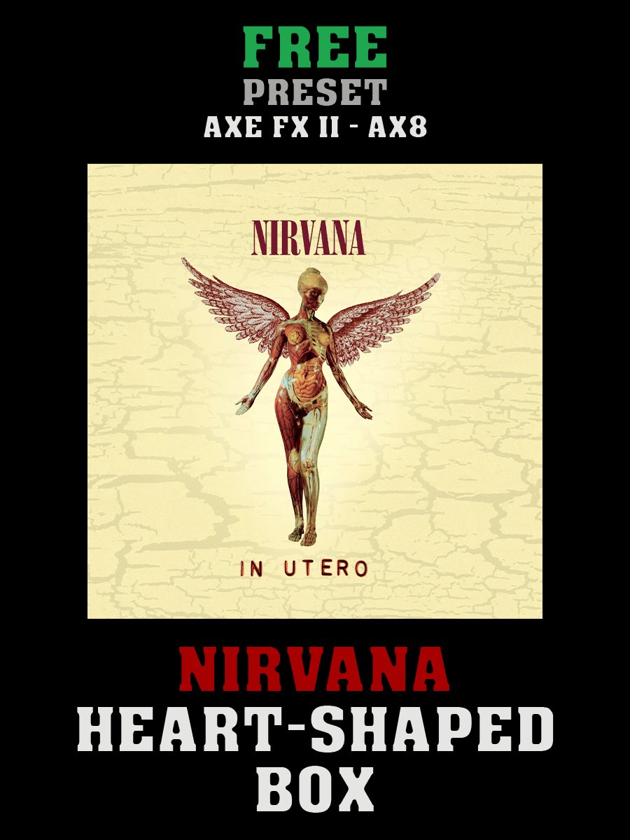 Nirvana - Heart-Shaped Box | Free Preset | Axe FX II - AX8 product image (1)