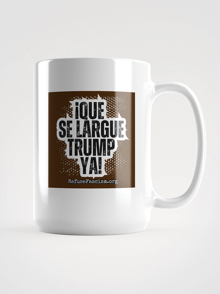 Mug- Que Se Largue Trump Ya! product image (2)