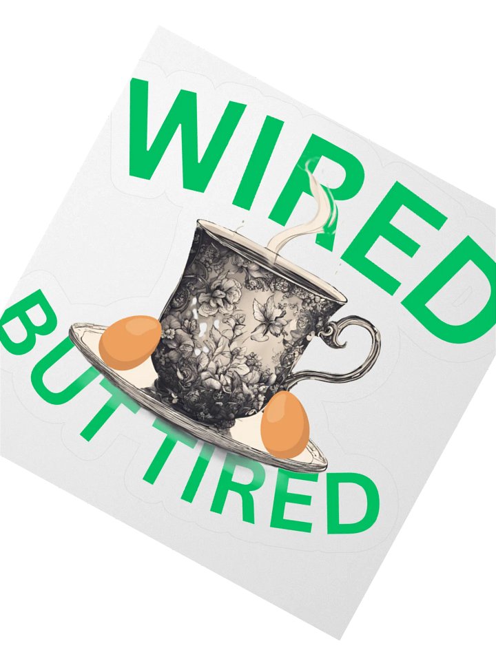 Wired But Tired Kiss Cut Sticker product image (5)