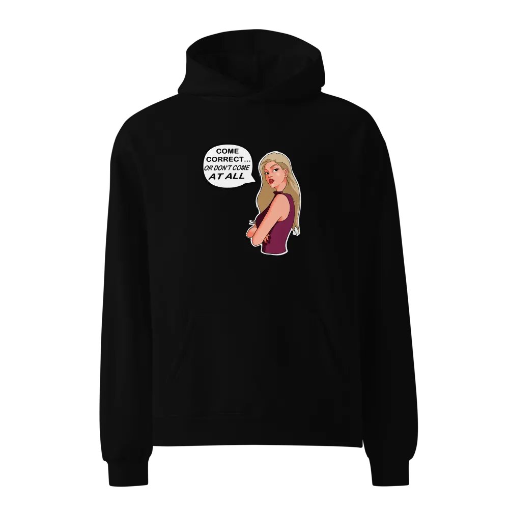 Come Correct or Don't Come At All - premium, oversized hoodie product image (2)