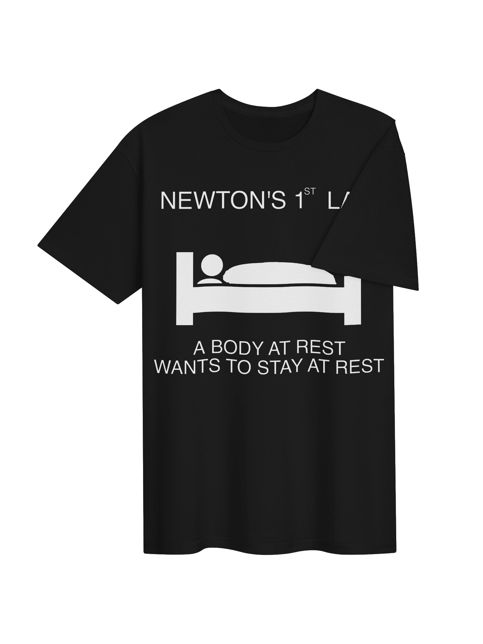 Newton’s First Law – A Body at Rest Wants to Stay at Rest T-Shirt product image (4)