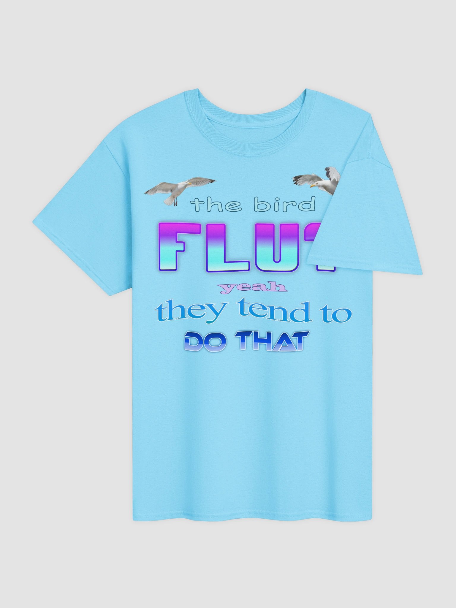 The bird flu? Yeah, they tend to do that T-shirt product image (5)