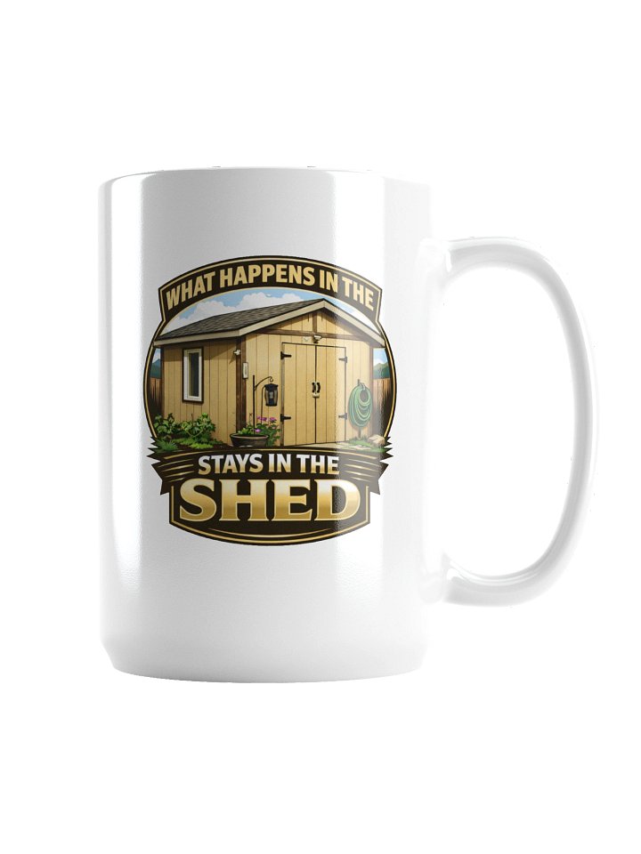 What Happens in The Shed! Stays In The Shed! product image (2)