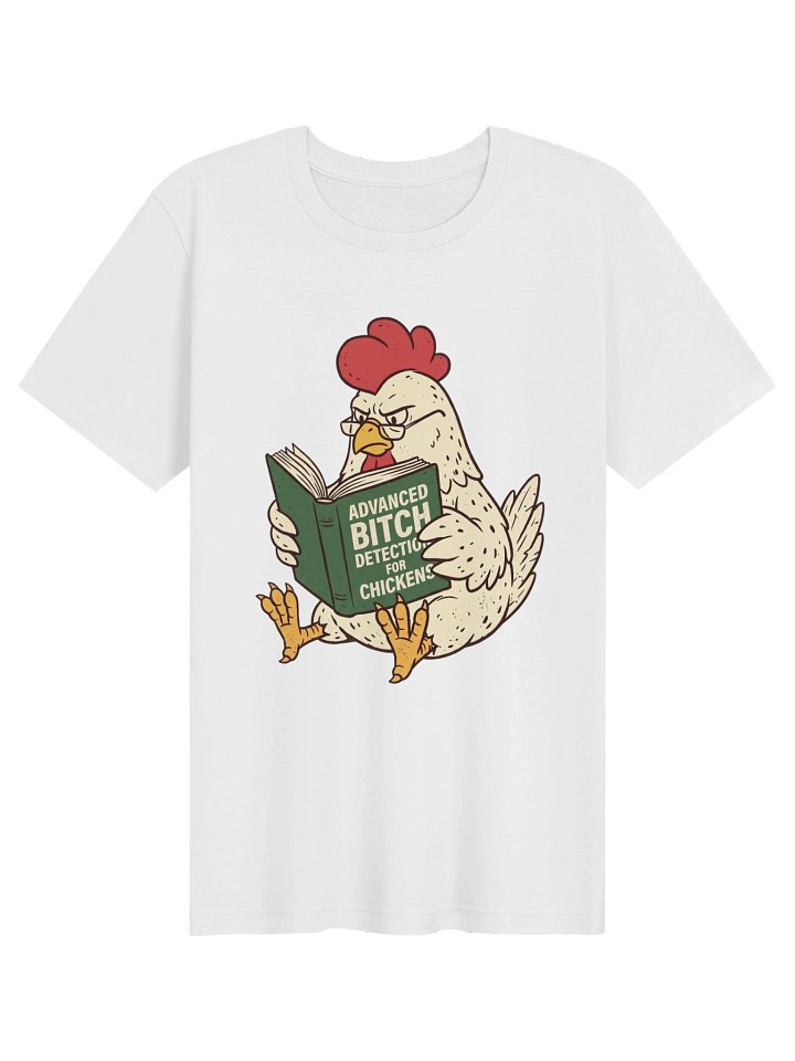 Bitch Detection For Chickens tshirt product image (11)