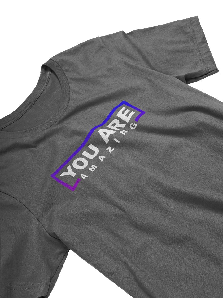 You ARE Amazing T-Shirt product image (2)