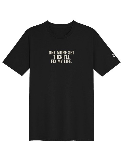 One More Set Then I’ll Fix My Life Gym Tee