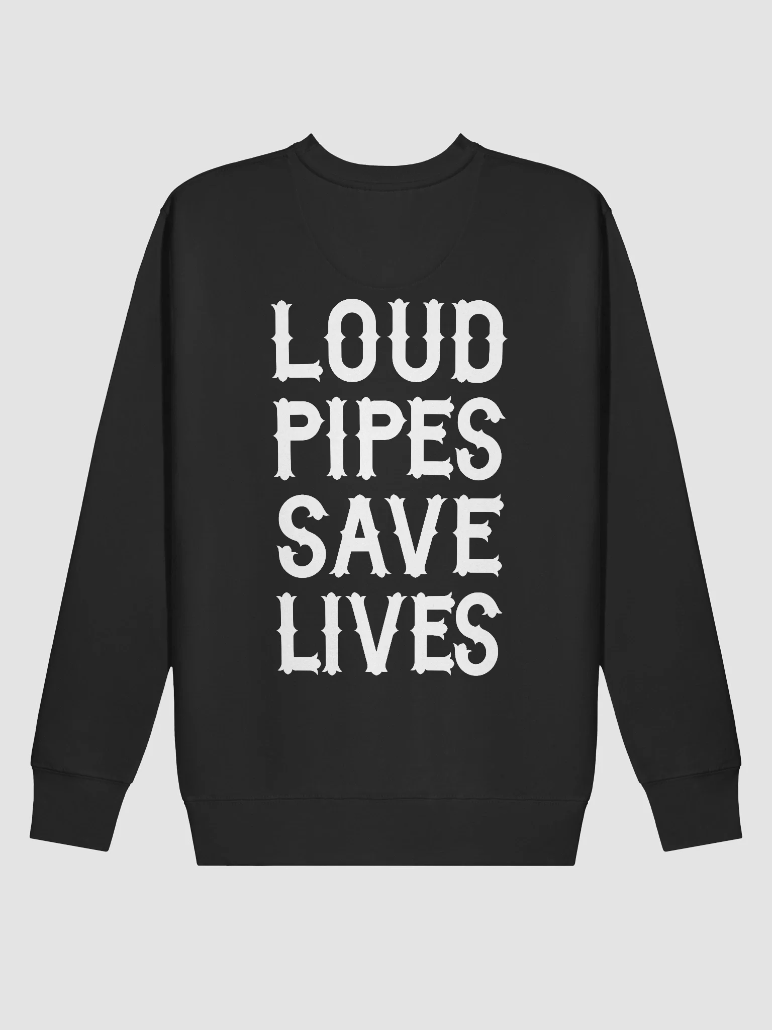 Loud Pipes Save Lives - Sweater - image 3